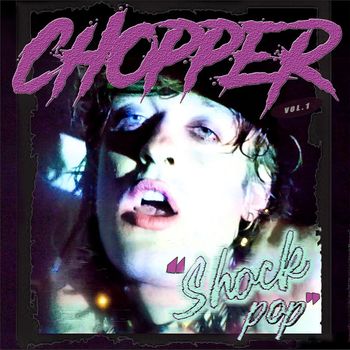 Chopper - Shock Pop Vol. I (Explicit)
