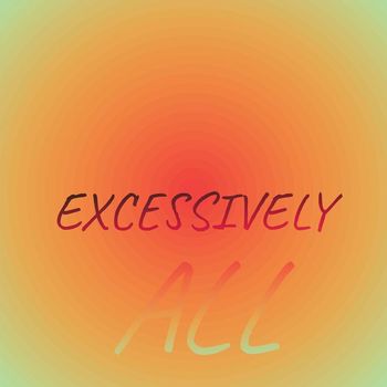 Various Artists - Excessively All