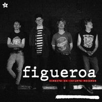 Figueroa - Directo en Infarto Records
