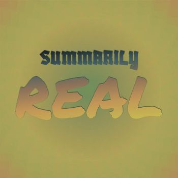 Various Artists - Summarily Real
