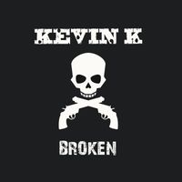 Kevin K - Broken