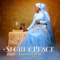 Monique - Secret Place