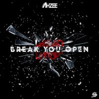 Ahzee - Break You Open