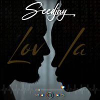 Seedjay - Lov La (Explicit)
