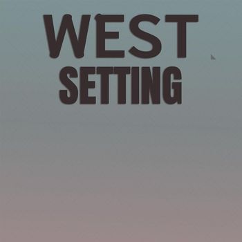 Various Artists - West Setting