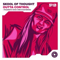 Skool Of Thought - Outta Control