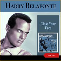 Harry Belafonte - Close Your Eyes (EP of 1955)