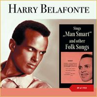 Harry Belafonte - Sings "Man Smart" And Other Folk Songs (EP of 1952)