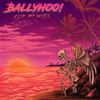 Ballyhoo! - Clip My Wings