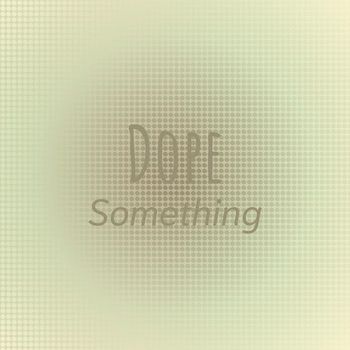 Various Artists - Dope Something