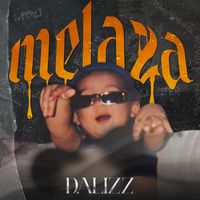 Dalizz - MELAZA (Explicit)