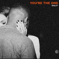 Bailey - You're The One (Explicit)