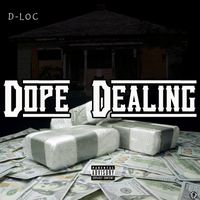 D-Loc - Dope Dealing (Explicit)