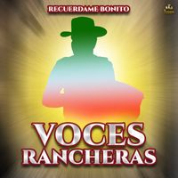 Voces Rancheras - Recuerdame Bonito