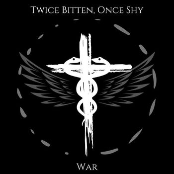 Twice Bitten, Once Shy - War