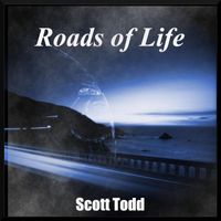 Scott Todd - Roads of Life