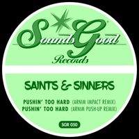 Saints & Sinners - Pushin' Too Hard (Armin Remixes)