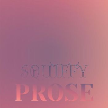 Various Artists - Squiffy Prose