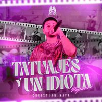 Christian Nava - Tatuajes y Un Idiota (Popurri)