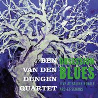 Ben Van Den Dungen Quartet - Obsession Blues (Live)
