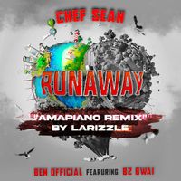 Chef Sean - Runaway (feat. Ben Official & Bz Bwai) [Amapiano Remix] (Explicit)