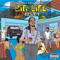 Eesah - Big Life (Explicit)