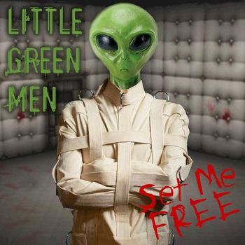 Little Green Men - Set Me Free