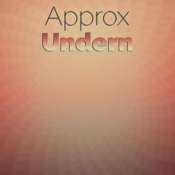 Various Artists - Approx Undern