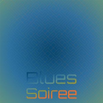 Various Artists - Blues Soiree