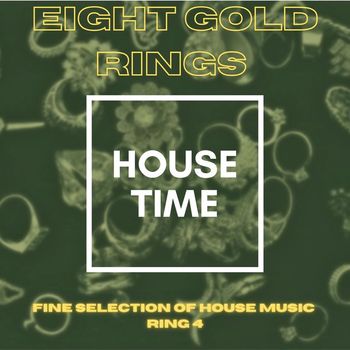 Various Artists - Eight Gold Rings, Fine Selection of House Music, Ring 4