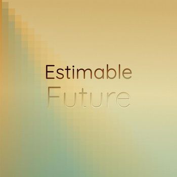 Various Artists - Estimable Future