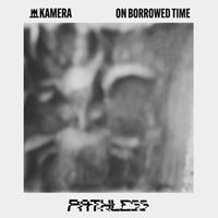 Kamera - On Borrowed Time (Remixes)