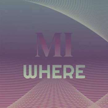 Various Artists - Mi Where