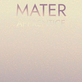 Various Artists - Mater Apprentice