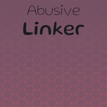 Various Artists - Abusive Linker