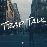 XL - Trap Talk (Explicit)