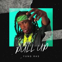 Yung Ras - Pull Up (Explicit)