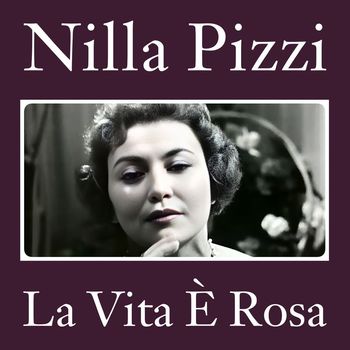Nilla Pizzi - La Vita è Rosa