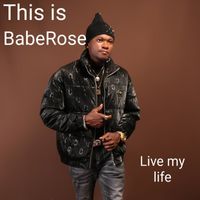 Babe Rose - Live My Life (Explicit)