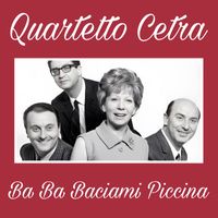 Quartetto Cetra - Ba-Ba-Baciami Piccina