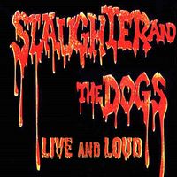 Slaughter & The Dogs - Live And Loud (Explicit)