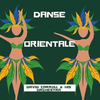 David Carroll & His Orchestra - Danse Orientale