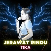 Tika - JERAWAT RINDU
