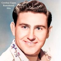 Cowboy Copas - Remastered Hits (All Tracks Remastered)