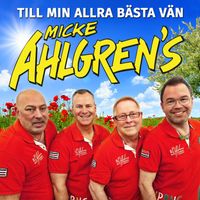 Micke Ahlgrens - Till min allra bästa vän