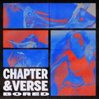 Chapter & Verse - Bored (Explicit)