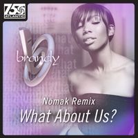 Brandy - What About Us? (Nömak's 2016 Remix)