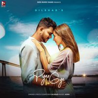 Dilshad - Pyar Ho Gya