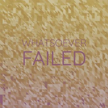 Various Artists - Whatsoever Failed