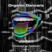 Jaden - Organic Dancers (Explicit)